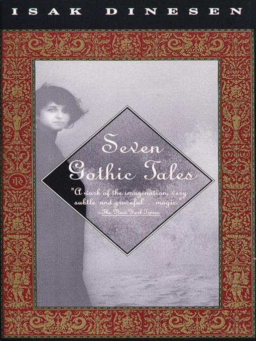 Title details for Seven Gothic Tales by Isak Dinesen - Available